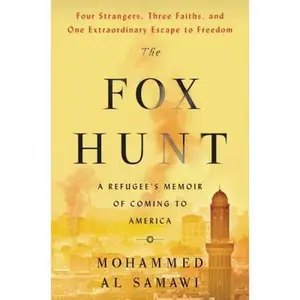 USED-The Fox Hunt: A Refugee's Memoir of Coming to America by Al Samawi, Mohammed (Hardcover)