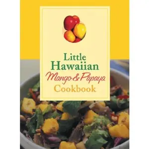 USED-Little Hawaiian Mango & Papaya Cookbook by Joanne Fujita (Hardcover)