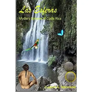 USED-Las Esferas: Mystery Spheres of Costa Rica by Robert A. Normand (Paperback)
