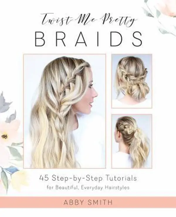 USED Book - Twist Me Pretty Braids: 45 Step-By-Step Tutorials for Beautiful, Everyday Hairstyles by Smith, Abby (Paperback) - english