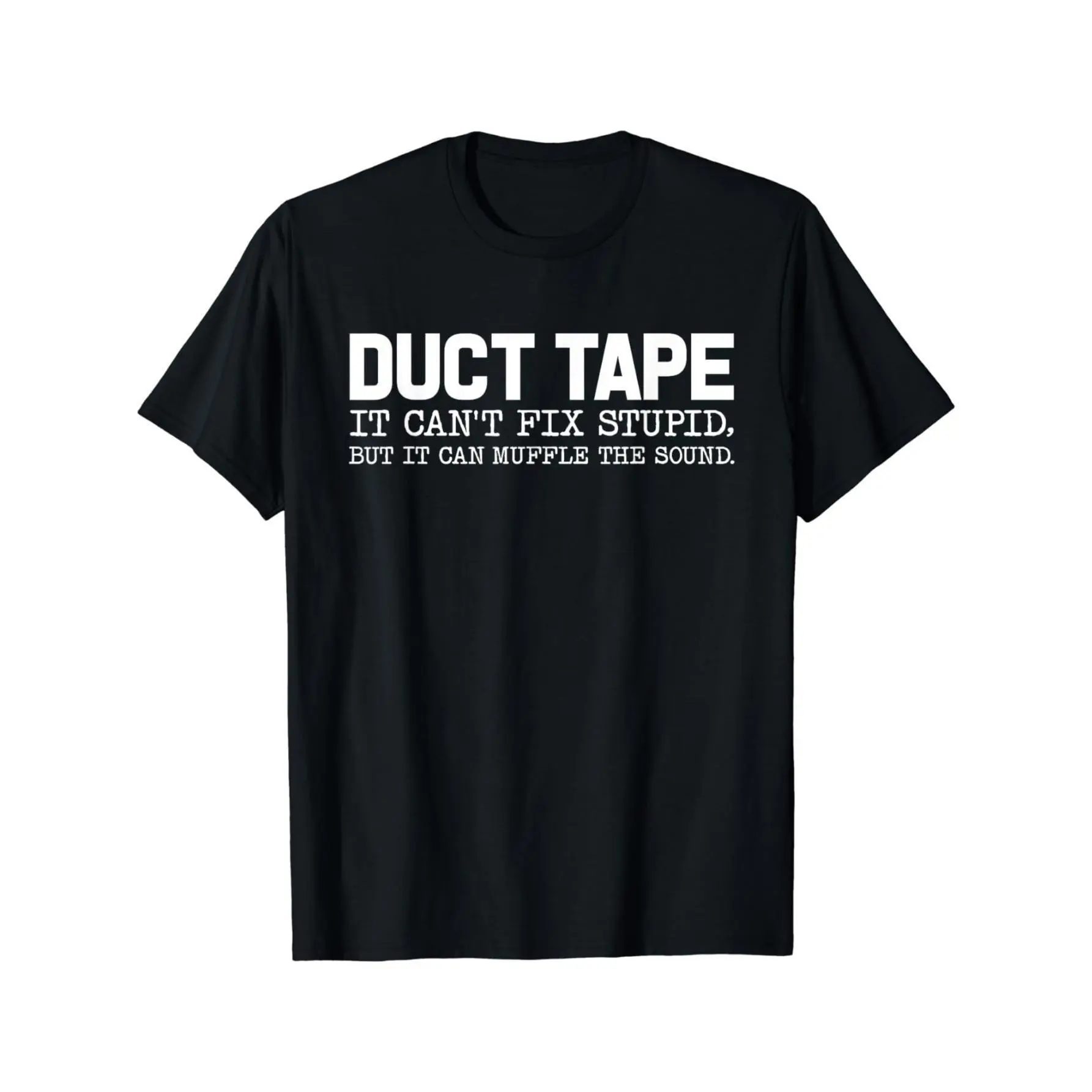 Funny Graphic Tees Funny Shirts for Men Men'S Casual  T-Shirt with "Duct Tape, It Can't Fix Stupid, But It Can Muffle The Sound" Print, Crew Neck Funny Shirts for Men Crew Necks Top Gifts for Dad Husband Boyfriend Holiday Gifts