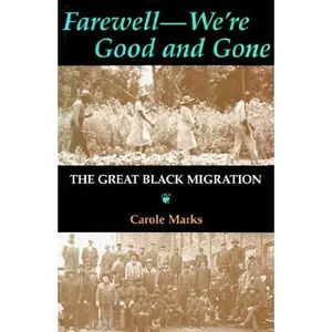 USED-Farewell--We're Good and Gone: The Great Black Migration (Blacks in the Diaspora) by Carole Marks (Paperback)