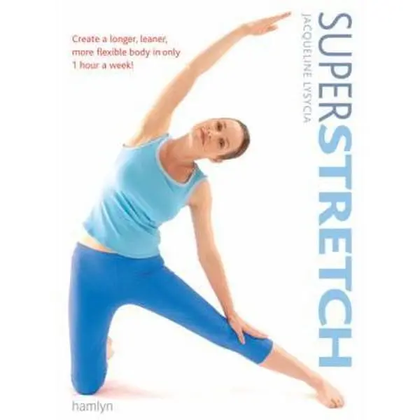 USED-Superstretch: Create a Longer, Leaner, More Flexible Body in Only 1 Hour a Week! by Jacqueline Lysycia (Paperback)