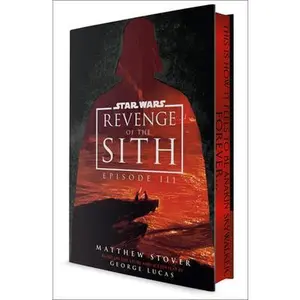 Star Wars: Revenge of the Sith: Episode III (Deluxe Edition) -- Matthew Stover - Hardcover