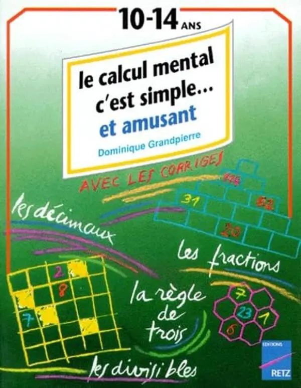 Used French Mental Calculation Book - "Le Calcul mental, c'est simple en s'amusant" by Dominique Grandpierre (Soft Cover, Retz Learning Resource for 10-14 Years Old Children, Very Good Condition)