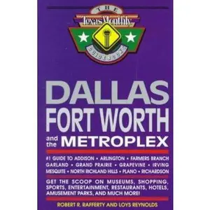 USED-Dallas Fort Worth and the Metroplex: #1 Guide to Addison, Arlington, Farmers Branch, Garland, Grand Prairie, Grapevine, Irving, Mesquite, North Richland Hills, Plano, Richardson by Robert R. Rafferty (Paperback)