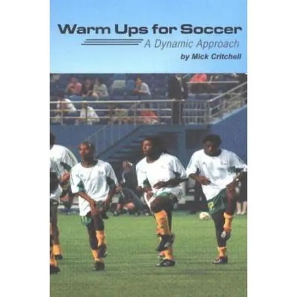 USED-Warm Ups for Soccer: A Dynamic Approach by Critchell, Mick (Paperback)
