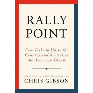 USED-Rally Point: Five Tasks to Unite the Country and Revitalize the American Dream by Gibson, Chris (Hardcover)