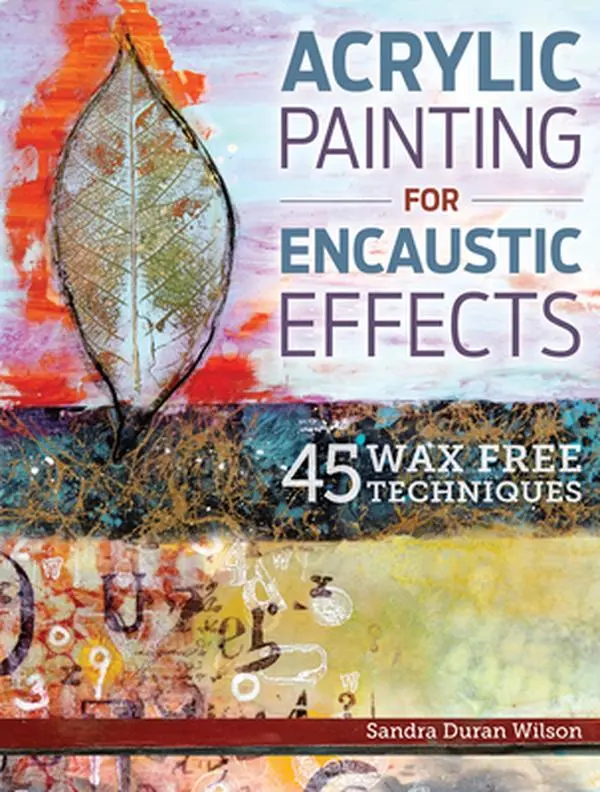 USED Book - Acrylic Painting for Encaustic Effects: 45 Wax Free Techniques by Wilson, Sandra Duran (Paperback) - english