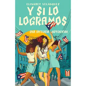 Y si lo logramos. Una historia nuyorican / When We Make It (Spanish Edition) Paperback – October 18, 2022