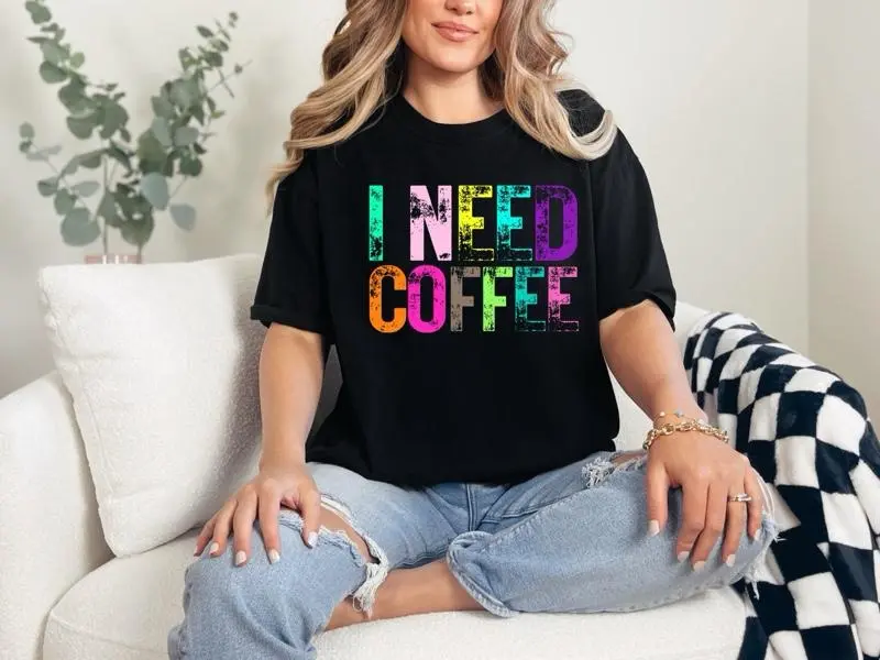 I need Coffee T-shirt Comfort Colors Summer Everyday Style Shirtsleeve love casual comfortable super soft relaxed fit unisex Sizing womenswear Streetwear  vintage Crewneck Printed Loose Graphic Top