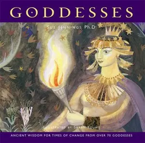USED-Goddesses: Ancient Wisdom for Times of Change from Over 70 Goddesses by Sue Jennings (Paperback)
