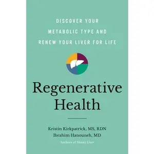 USED Book - Regenerative Health: Discover Your Metabolic Type and Renew Your Liver for Life by Kirkpatrick, Kristin (Hardcover) - english