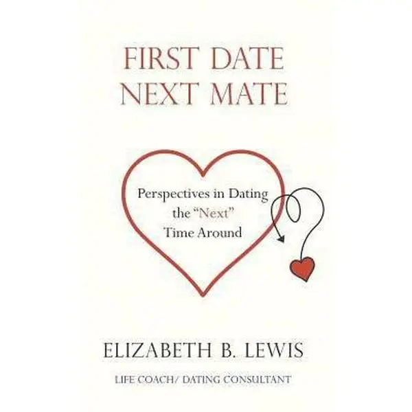 USED-First Date Next Mate: Perspectives in Dating the Next Time Around by Lewis, Elizabeth B. (Paperback)