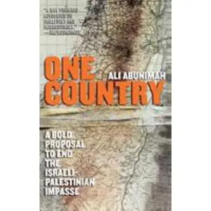 USED-One Country: A Bold Proposal to End the Israeli-Palestinian Impasse by Abunimah, Ali (Paperback)