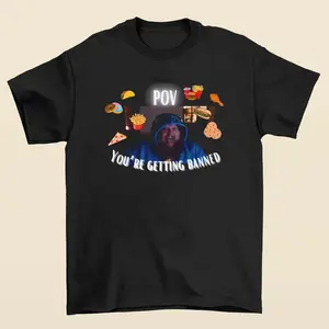 Caseoh You're Getting Banned POV Meme T-Shirt Featuring Funny and Iconic Design women