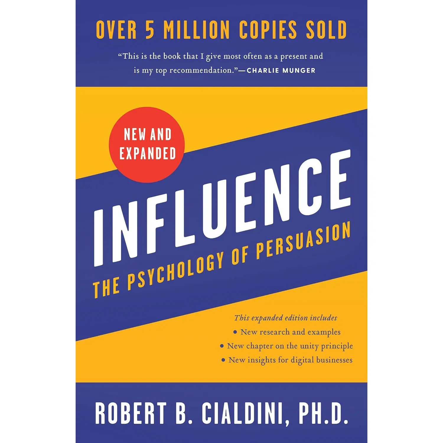 Influence, New and Expanded: The Essential Guide to the Psychology of Influenceand Persuasion in Everyday Life