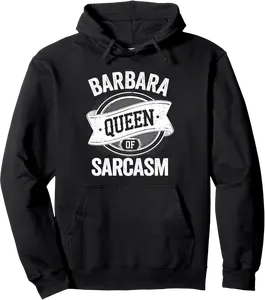 BARBARA Cute Queen Of Sarcasm BARBARA Name Pullover Hoodie - Dayahcolber Shop 78B0DPQK4ZPT