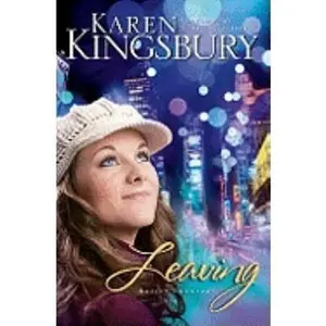 USED-Leaving (Bailey Flanigan, 1) by Karen Kingsbury (Hardcover)