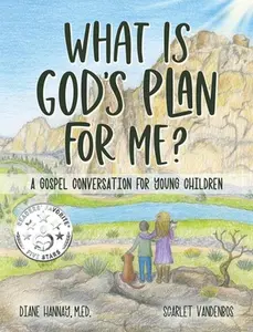 USED-What is God's Plan for Me? A Gospel Conversation for Young Children by Hannay, Diane (Hardcover)