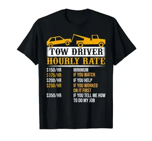 Tow Driver Hourly Rate Tow Truck Driver Tow Trucker T-Shirt Menswear Top