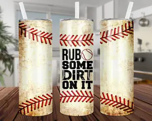 Baseball Rub Some Dirt On It 20 oz Skinny Tumbler with Vacuum Insulated Lid & Straw Perfect for Hot Coffee & Cold Drinks
