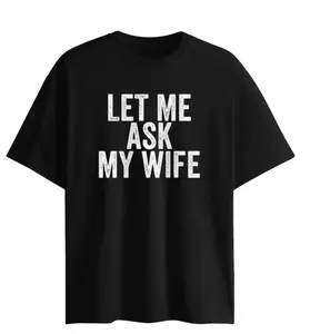 Menswear Casual Round Neck Short-Sleeve Tshirt for Couples, Featuring 'Let Me Ask My Wife' Funny Marriage Quote