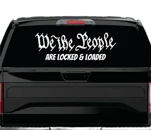 We The People Are Locked & Loaded Decal – High-Quality Vinyl Patriotic Sticker | Thrilling Signs Gift