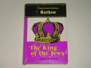 USED-The King of the Jews: A Verse-by-Verse Commentary on the Gospel According to Matthew by John R. Rice (Hardcover)