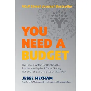 You Need a Budget: The Proven System for Breaking the Paycheck-to-Paycheck Cycle, Getting Out of Debt, and Living the Life You Want
