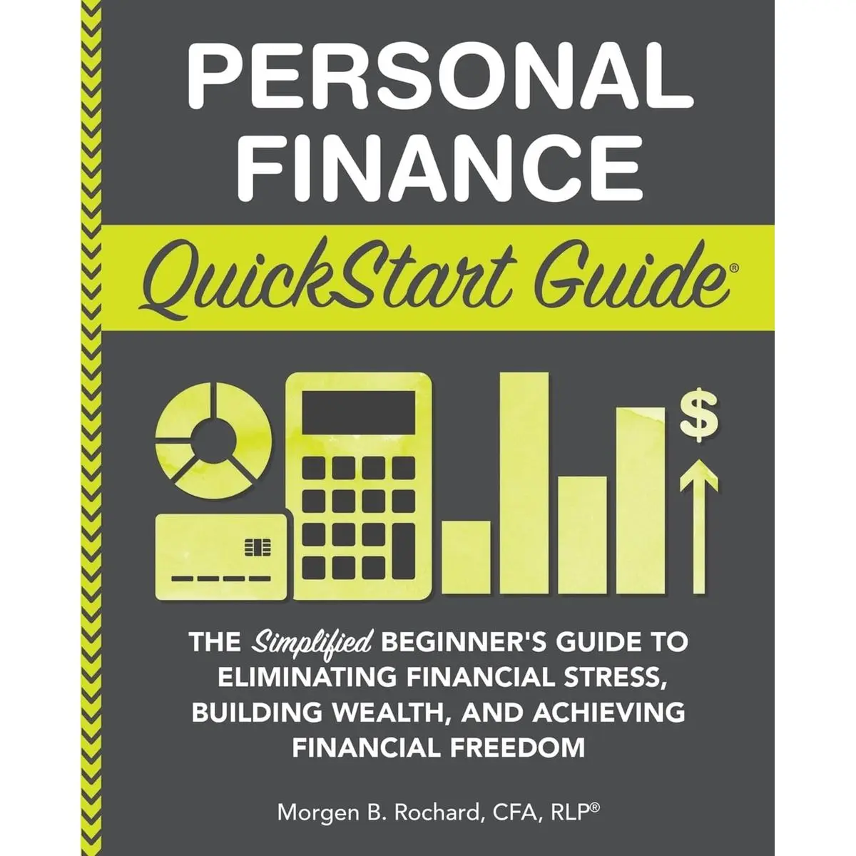 Personal Finance QuickStart Guide: The Simplified Beginner’s Guide to Eliminating Financial Stress, Building Wealth, and Achieving Financial Freedom (Personal Finance - QuickStart Guides) Paperback – October 16, 2020