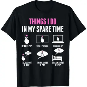 100% Cotton Things I Don in my Spare Time Kpop Merch K-pop Merchandise T-Shirt