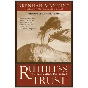 Ruthless Trust: The Ragamuffin's Path to God by Brennan Manning [Paperback Book]