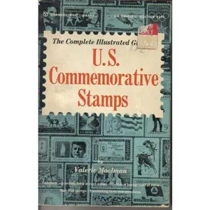 USED-The Complete Illustrated Guide to U.S. Commemorative Stamps by Valerie Moolman (Paperback)