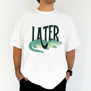Later Alligator Comfort Colors graphic tee for men, funny gator shirt with Florida vibes, meme-inspired design, soft fabric, casual style for everyday wear