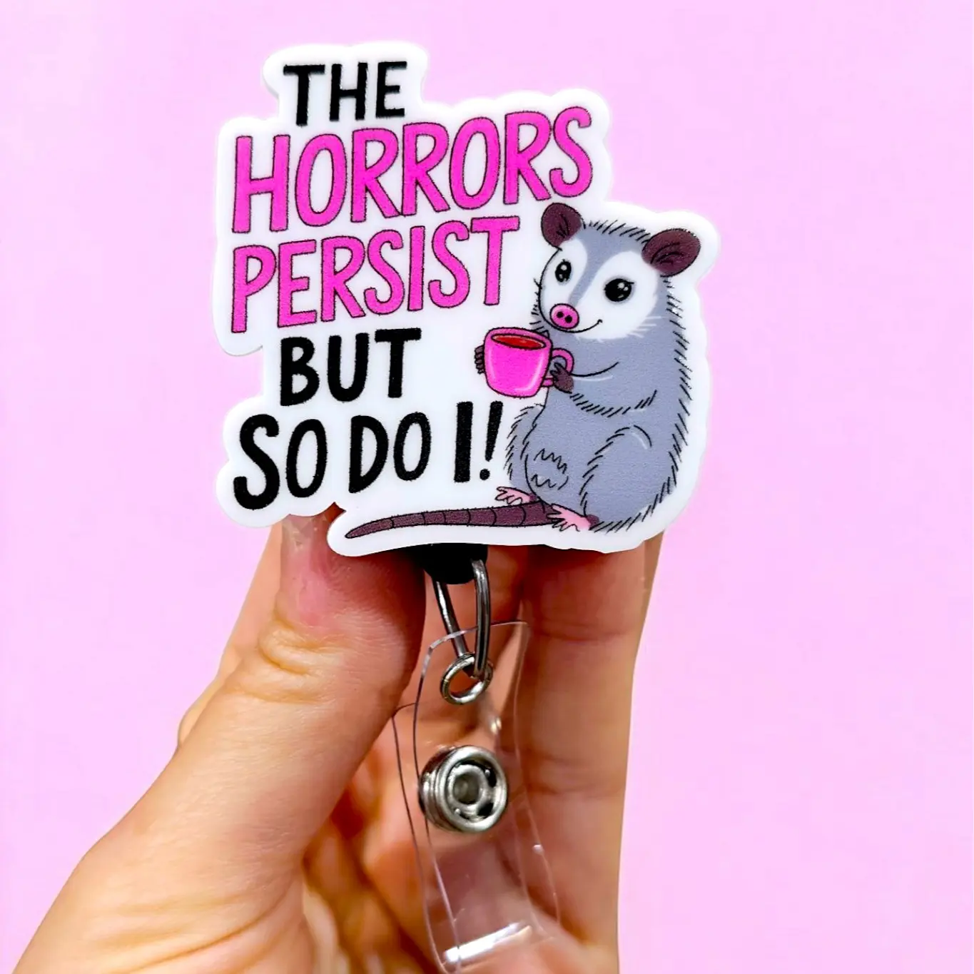 The Horrors Persist but so Do I Badge, Xray Girl Creations, Funny Badge reel for nurses, xray techs and hospital workers. Retractable swivel clip with a 360 rotation. Great gift for coworker. Cute Badge for Work. Badge clip, Badge pull