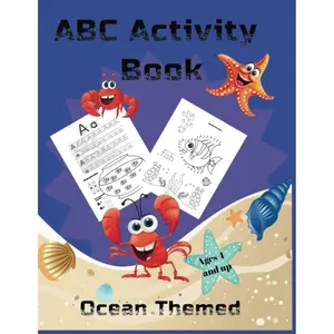 Ocean Themed ABC Activity Book: Over 90 fun activities to help your child master the alphabet including ABC dot to dots, mazes, coloring pages, tracing worksheets and so much more! Paperback – June 7, 2023