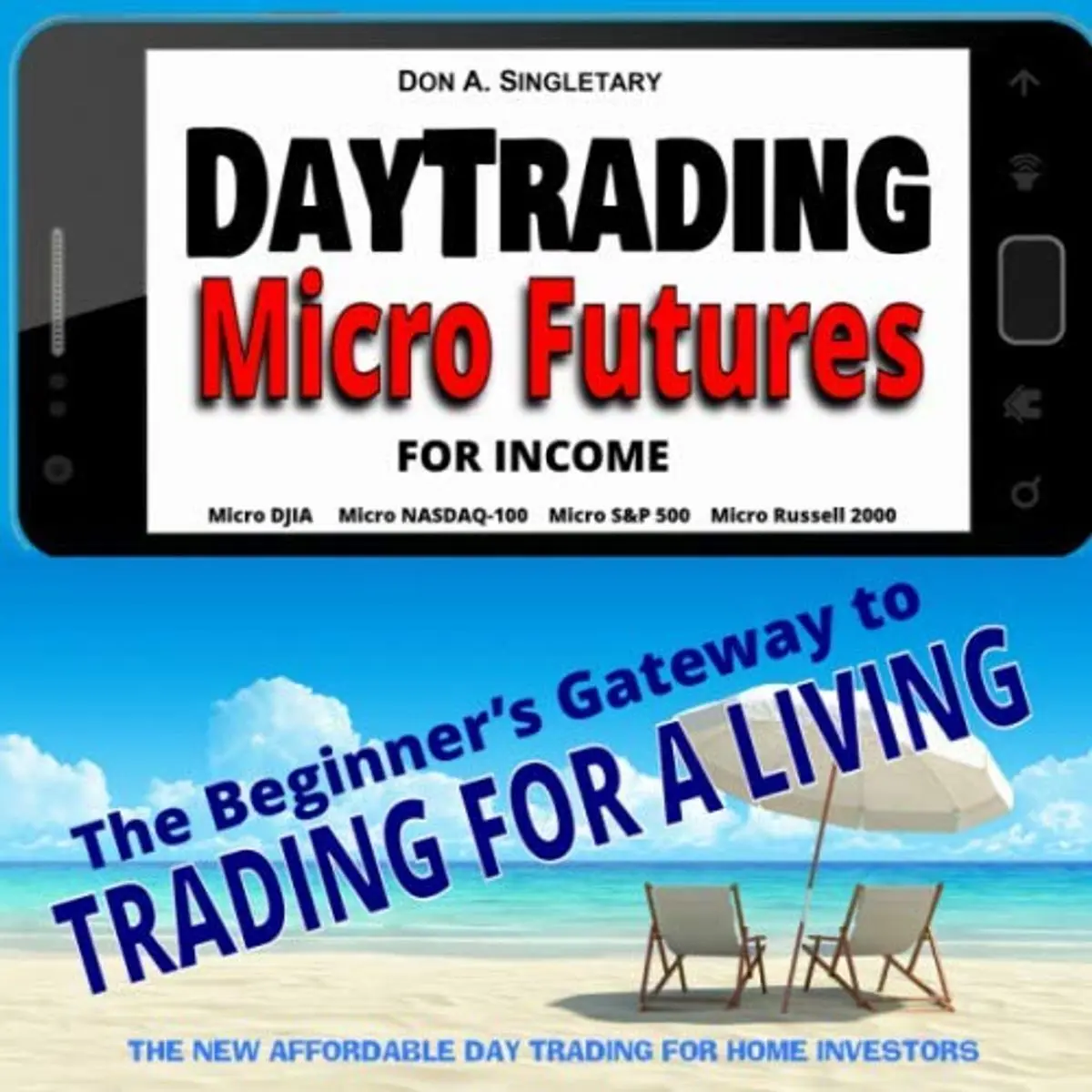 Day Trading Micro Futures for Income: The Beginner’s Gateway to Trading for a Living Paperback – October 27, 2019