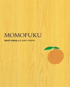 Momofuku: A Cookbook -- David Chang, Hardcover
