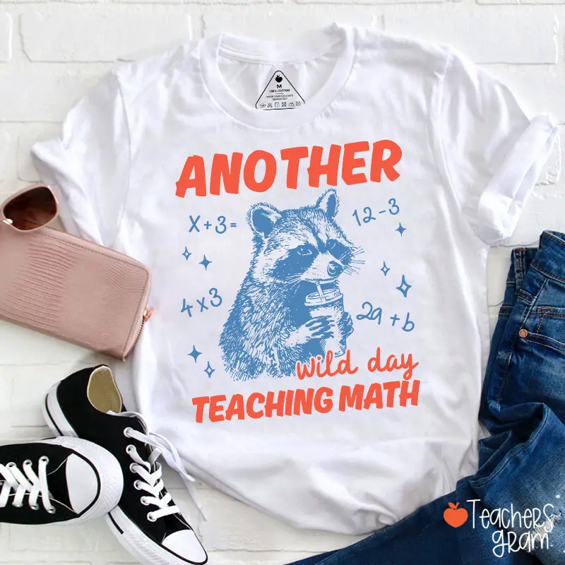 Another Wild Day Teaching Math Teacher T-Shirt