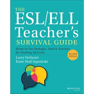 The ESL/ELL Teacher's Survival Guide: Ready-to-Use Strategies, Tools, and Activities for Teaching All Levels (J-B Ed: Survival Guides) 2nd Edition