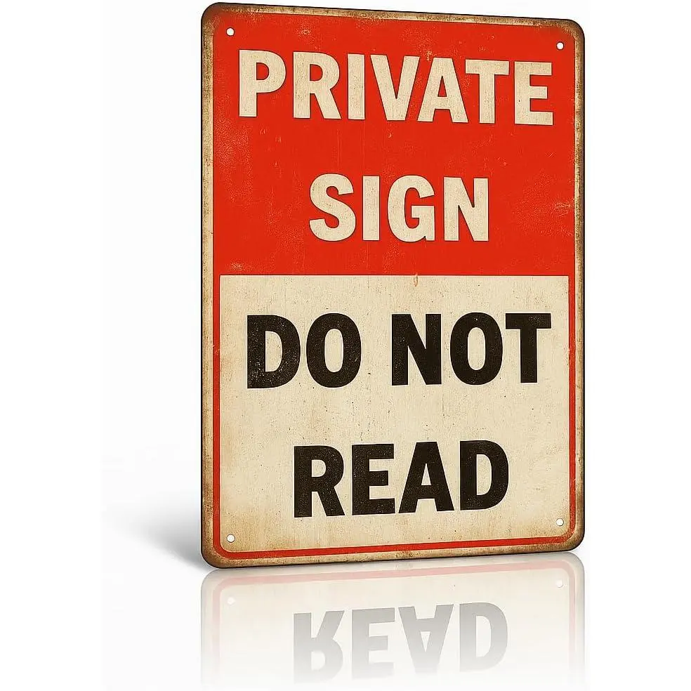 Funny PRIVATE SIGN DO NOT READ Tin Sign – 12x8 Inch Vintage Metal Wall Decor for Bedroom, Office, Man Cave, Dorm or Bar (NOread)