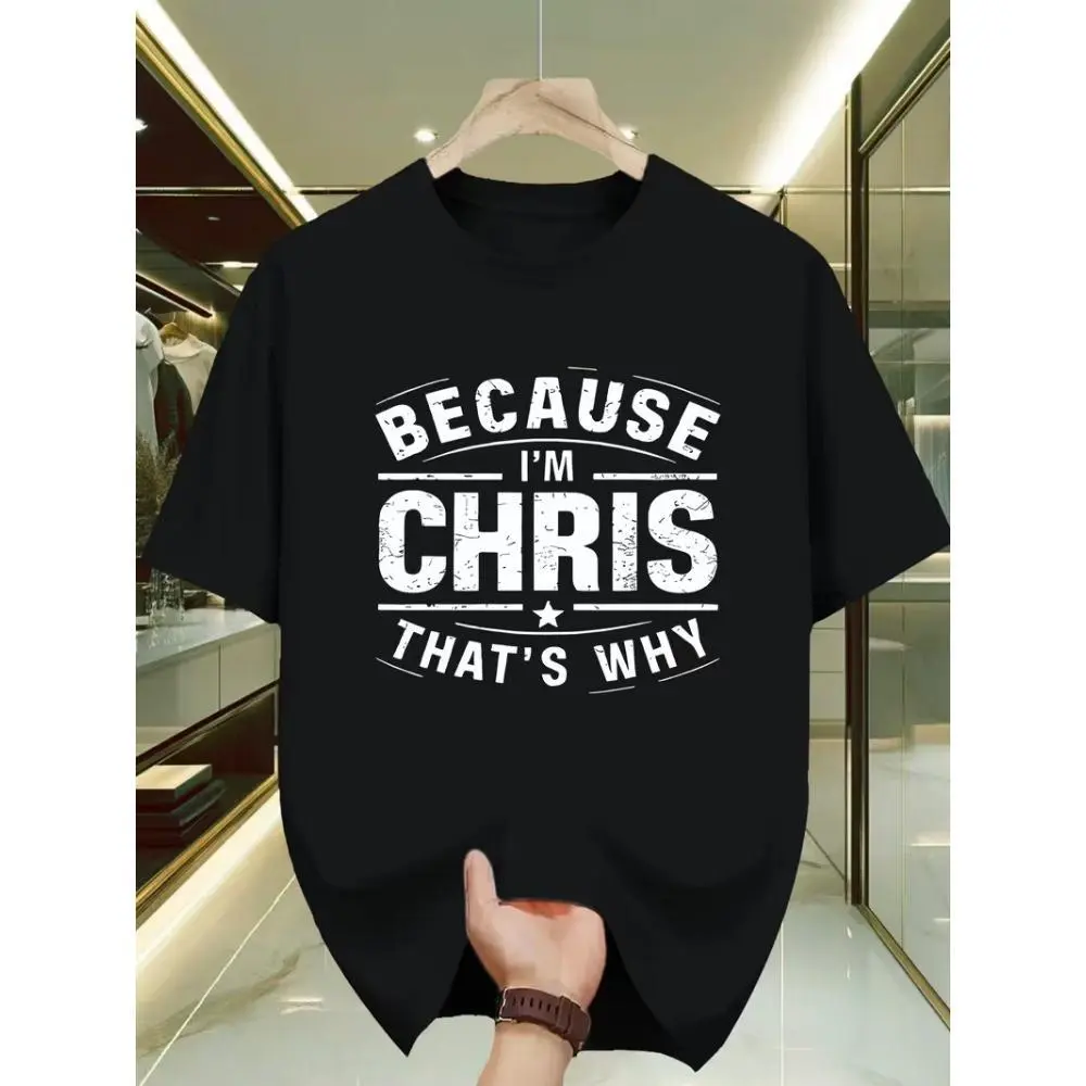 Women's Funny "Because I'm Chris That's Why" Graphic T-Shirt, Cotton Clothes, Breathable Knit Fabric with Slight Stretch, Seamless Underarm, Crew Neck Short Sleeve, Regular Fit, Black with White Print, All-Seasons Casual Tee, Lightweight