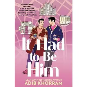 It Had to Be Him -- Adib Khorram - Hardcover