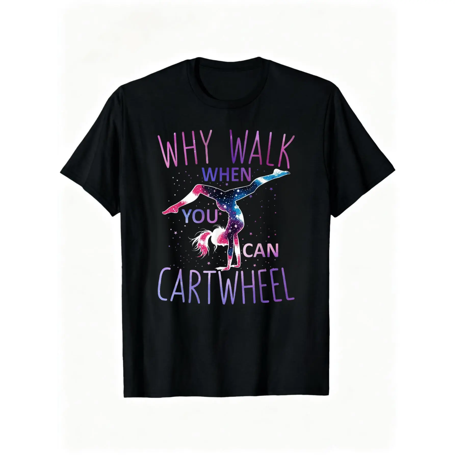 100% Cotton Unisex Gymnast Why Walk When You Can Cartwheel Gymnastics T-Shirt