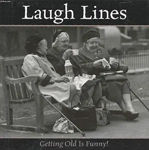 USED-Laugh Lines : Getting Old is Funny! by Alison Pohn (Hardcover)