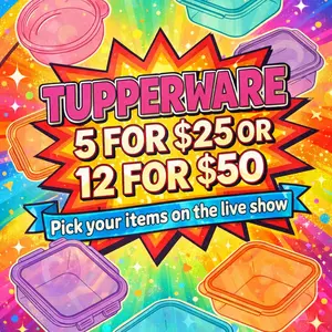 Tupperware - 5 for $25 or 12 for $50 - Pick your items on the Live Show
