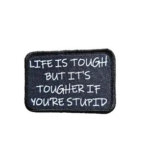 Life is tough, but it's tougher if you're stupid army military navy funny 2"x3" morale patch with hook and loop backing black background