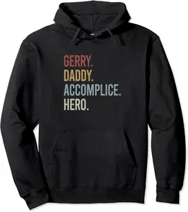 Gerry Daddy Accomplice Hero Retro Style Vintage Pullover Hoodie - Emilyschwe Shop 78B09DZ27W2J