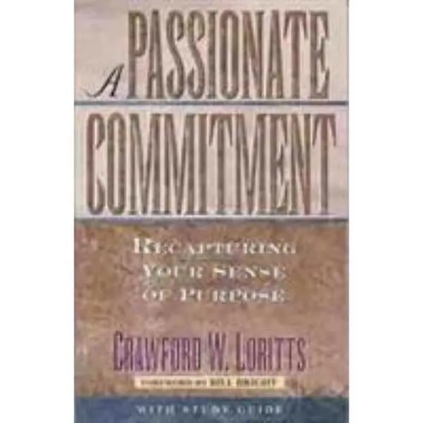 USED Book - A Passionate Commitment: Recapturing Your Sense of Purpose by Loritts, Crawford W. (Paperback) - english